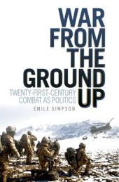 book War From the Ground Up: Twenty-First Century Combat as Politics