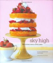 book Sky High: Irresistible Triple-Layer Cakes