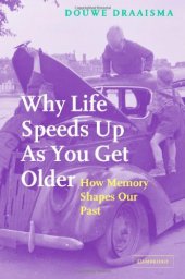 book Why Life Speeds Up As You Get Older: How Memory Shapes our Past