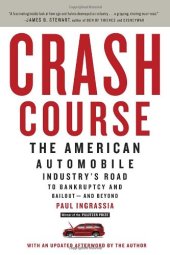 book Crash Course: The American Automobile Industry's Road to Bankruptcy and Bailout-and Beyond