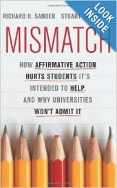 book Mismatch: How Affirmative Action Hurts Students It's Intended to Help, and Why Universities Won't Admit It