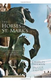 book The Horses of St. Mark's: A Story of Triumph in Byzantium, Paris, and Venice