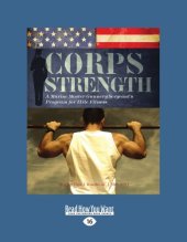 book Corps Strength: A Marine Master Gunnery Sergeant's Program for Elite Fitness