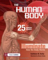 book The Human Body: 25 Fantastic Projects Illuminate How the Body Works