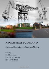 book Neo-Liberal Scotland: Class and Society in a Stateless Nation