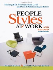 book People Styles at Work...And Beyond: Making Bad Relationships Good and Good Relationships Better