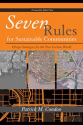 book Seven Rules for Sustainable Communities: Design Strategies for the Post Carbon World