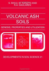 book Volcanic Ash Soils, Volume 21: Genesis, Properties and Utilization