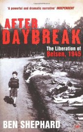 book After Daybreak: The Liberation of Belsen, 1945