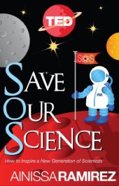 book Save Our Science: How to Inspire a New Generation of Scientists