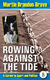 book Rowing Against the Tide  - A career in sport and politics