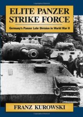 book Elite Panzer Strike Force: Germany's Panzer Lehr Division in World War II