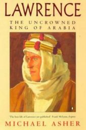 book Lawrence: The Uncrowned King of Arabia