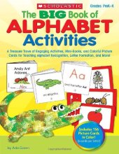 book The BIG Book of Alphabet Activities: A Treasure Trove of Engaging Activities, Mini-Books, and Colorful Picture Cards for Teaching Alphabet Recognition, Letter Formation, and More!