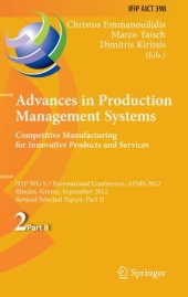 book Advances in Production Management Systems. Competitive Manufacturing for Innovative Products and Services: IFIP WG 5.7 International Conference, APMS ... in Information and Communication Technology)