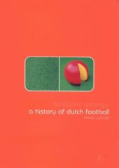 book Brilliant Orange: The Neurotic Genius of Dutch Football