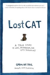 book Lost Cat: A True Story of Love, Desperation, and GPS Technology