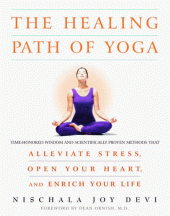 book The Healing Path of Yoga: Time-Honored Wisdom and Scientifically Proven Methods That Alleviate Stress, Open Your Heart, and Enrich Your Life