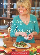 book Jazzy Vegetarian Classics: Vegan Twists on American Family Favorites