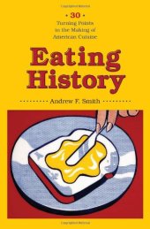 book Eating History: Thirty Turning Points in the Making of American Cuisine