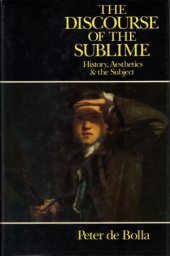 book The Discourse of the Sublime: Readings in History, Aesthetics and the Subject