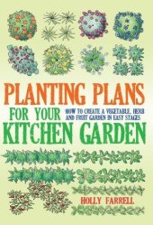 book Planting Plans for Your Kitchen Garden: How to Create a Vegetable, Herb and Fruit Garden in Easy Stages