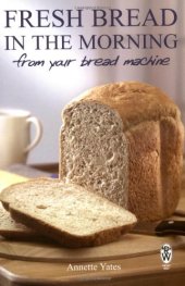 book Fresh Bread in the Morning from Your Bread Machine