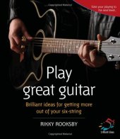 book Play Great Guitar: Brilliant Ideas for Getting More Out of Your Six-string