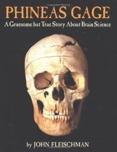 book Phineas Gage: A Gruesome but True Story About Brain Science