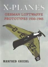 book X-PLANES: German Luftwaffe Prototypes 1930-1945