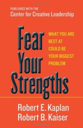 book Fear Your Strengths: What You Are Best at Could Be Your Biggest Problem