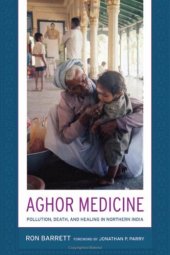 book Aghor Medicine: Pollution, Death, and Healing in Northern India