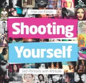 book Shooting Yourself: Self Portraits with Attitude