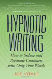 book Hypnotic Writing: How to Seduce and Persuade Customers with Only Your Words