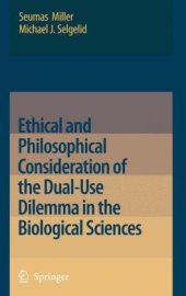 book Ethical and Philosophical Consideration of the Dual-Use Dilemma in the Biological Sciences