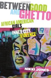 book Between Good and Ghetto: African American Girls and Inner-City Violence