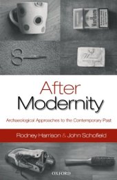 book After Modernity: Archaeological Approaches to the Contemporary Past