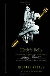 book Hedy's Folly: The Life and Breakthrough Inventions of Hedy Lamarr, the Most Beautiful Woman in the World