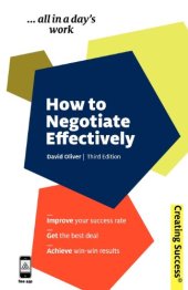 book How to Negotiate Effectively: Improve Your Success Rate;  Get the Best Deal; Achieve Win-Win Results