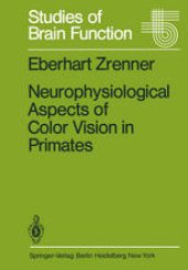 book Neurophysiological Aspects of Color Vision in Primates: Comparative Studies on Simian Retinal Ganglion Cells and the Human Visual System