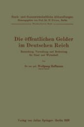 book Die öffentlichen Gelder im Deutschen Reich: Entstehung, Verwaltung und Bedeutung für Staat und Wirtschaft Fünfzehntes Heft