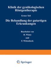 book Klinik der gynäkologischen Röntgentherapie: Erster Teil: Die Behandlung der gutartigen Erkrankungen