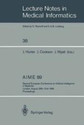 book AIME 89: Second European Conference on Artificial Intelligence in Medicine, London, August 29th–31st 1989. Proceedings