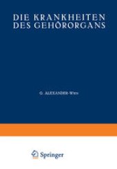 book Die Krankheiten des Gehörorgans: Ƶweiter Teil Krankheiten des Äusseren, Mittleren und Inneren Ohres · Otosklerose · Tuberkulose · Syphilis · Tumoren des Ohres