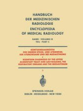 book Röntgendiagnostik der Oberen Speise- und Atemwege der Atemorgane und des Mediastinums Teil 3 / Roentgen Diagnosis of the Upper Alimentary Tract and Air Passages, the Respiratory Organs and the Mediastinum Part 3