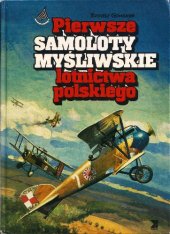 book Pierwsze Samoloty Mysliwskie Lotnictwa Polskiego