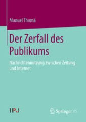 book Der Zerfall des Publikums: Nachrichtennutzung zwischen Zeitung und Internet