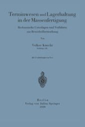 book Terminwesen und Lagerhaltung in der Massenfertigung: Rechnerische Unterlagen und Verfahren zur Betriebsüberwachung