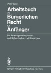 book Arbeitsbuch im Bürgerlichen Recht für Anfänger: Für Arbeitsgemeinschaften und Selbststudium. Mit Lösungen