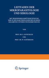 book Leitfaden der Mikroparasitologie und Serologie: Mit Besonderer Berücksichtigung der in den Bakteriologischen Kursen Gelehrten Untersuchungsmethoden Ein Hilfsbuch für Studierende, Praktische und Beamtete Ärzte